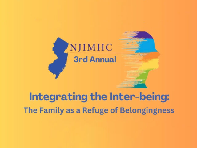 Integrating the Inter-being: The Family as a New Jersey Integrated Mental Health Conference 2025 - Refuge of Belongingness